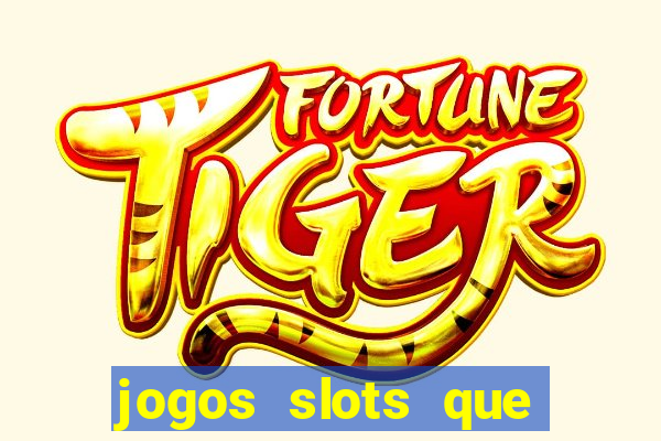 jogos slots que pagam no cadastro